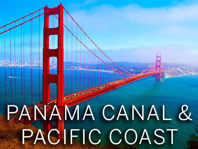 Panama Canal & Pacific 
Coast Cruises